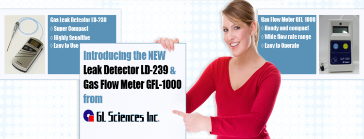 Chromatography Slide Introducing The New Leak Detector LD-239 and Gas Flowmeter GFL-1000 from GL Sciences
