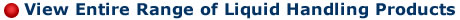 View entire range of Liquid Handling Products
