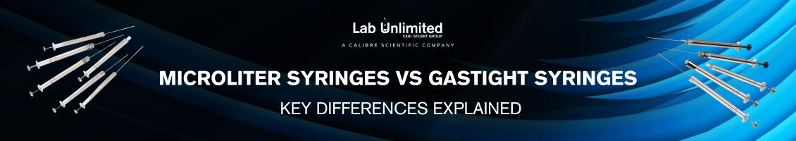 Microliter Syringes vs Gastight Syringes: Key Differences Explained