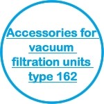 Accessoires for vacuum filtration units type 162...