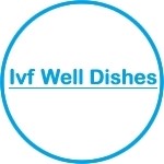 Ivf Well Dishes