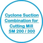 Cyclone-suction-combination for cutting mill SM 200 / 300